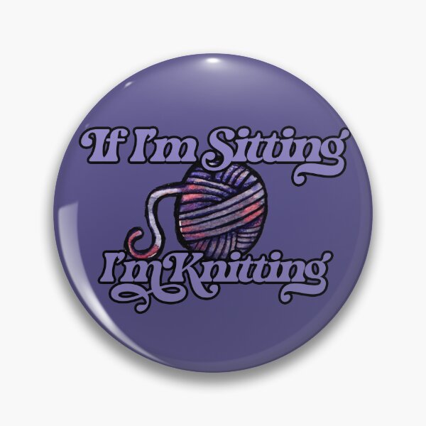 Item preview, If I'm sitting I'm knitting designed and sold by lacychenault.