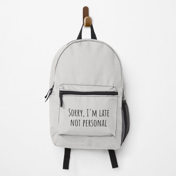 Item preview, Sorry I'm Late Not Personal Autistic Humor designed and sold by Notty DOT.