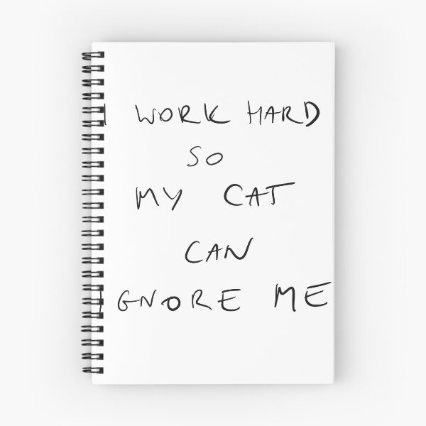 Item preview, I work hard so my Cat can ignore me, funny quote designed and sold by Malvamalu.