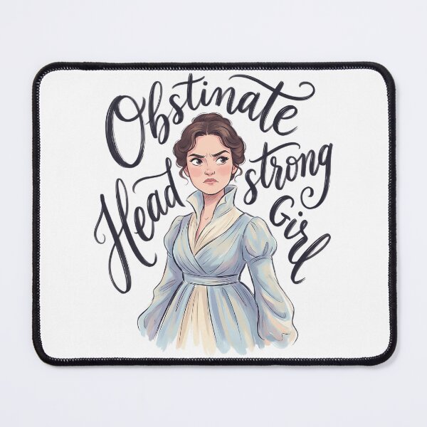 Item preview, Obstinate Headstrong Girl Angry Elizabeth Bennet Graphic designed and sold by rodyauscaklo.