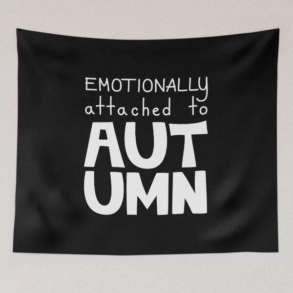 Item preview, Emotionally Attached To Autumn Cozy Fall Quote designed and sold by Mooi Studio.