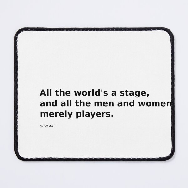 Item preview, All the world's a stage, and all the men and women merely players. designed and sold by maxshope.