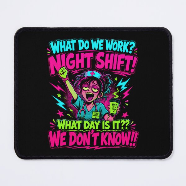 Item preview, Night Shift Nurse We Don’t Know What Day It Is designed and sold by Victor Shadehorn.