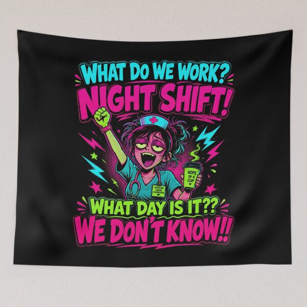 Item preview, Night Shift Nurse We Don’t Know What Day It Is designed and sold by Victor Shadehorn.