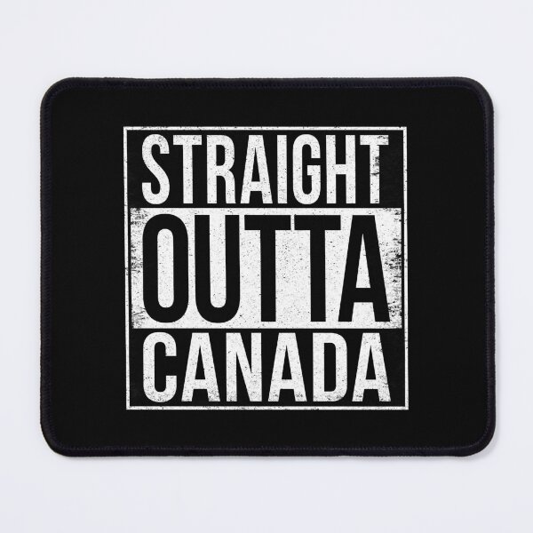 Item preview, STRAIGHT OUTTA CANADA designed and sold by Bruiserstang.