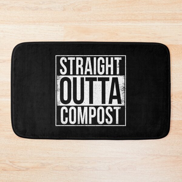 Item preview, STRAIGHT OUTTA COMPOST designed and sold by Bruiserstang.