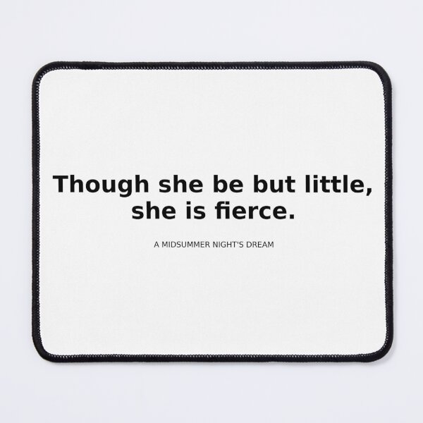 Item preview, Though she be but little, she is fierce... designed and sold by DECORBS.