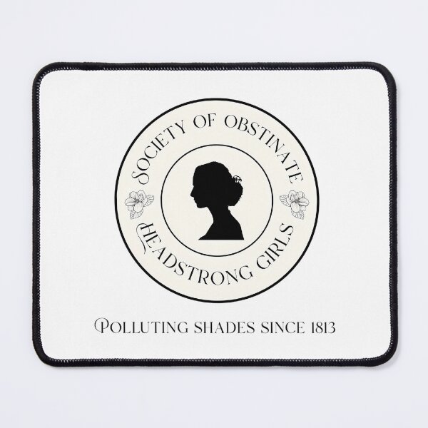 Item preview, Society Of Obstinate Headstrong Girls Est. 1813 designed and sold by rodyauscaklo.