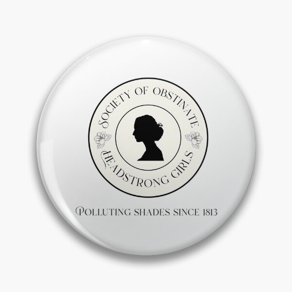 Item preview, Society Of Obstinate Headstrong Girls Est. 1813 designed and sold by rodyauscaklo.