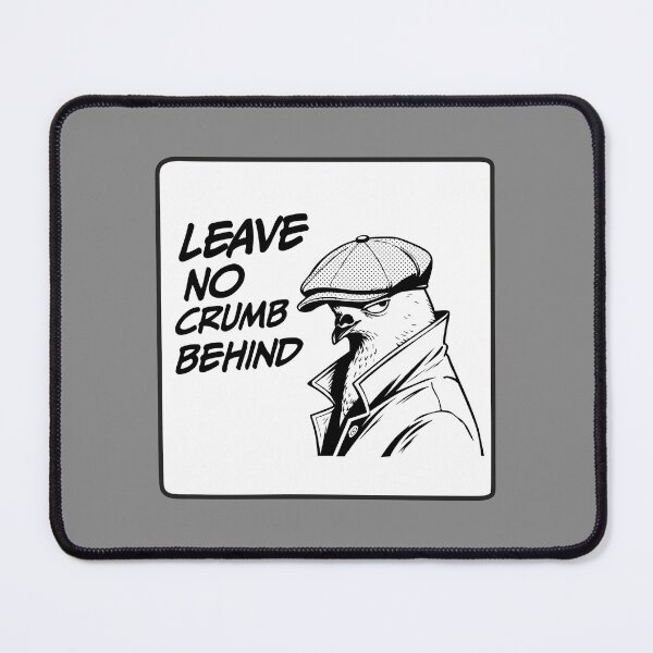 Item preview, Leave No Crumb Behind designed and sold by BorysMano.