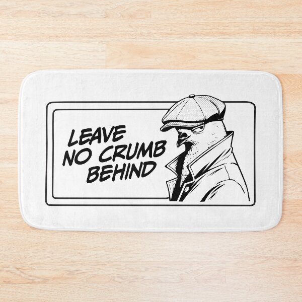 Item preview, Leave No Crumb Behind designed and sold by BorysMano.