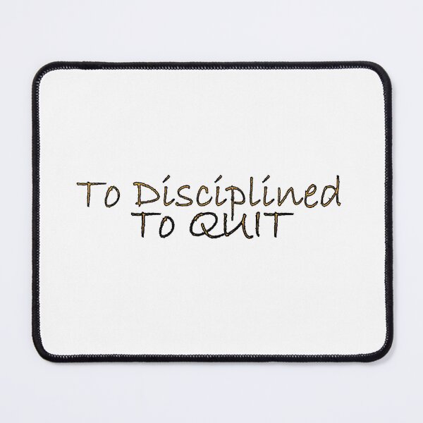 Item preview, Too disciplined to quit designed and sold by Positive Mindzet!.