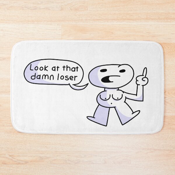 Item preview, look at that damn loser designed and sold by TheCoolestGuyAroundTown.