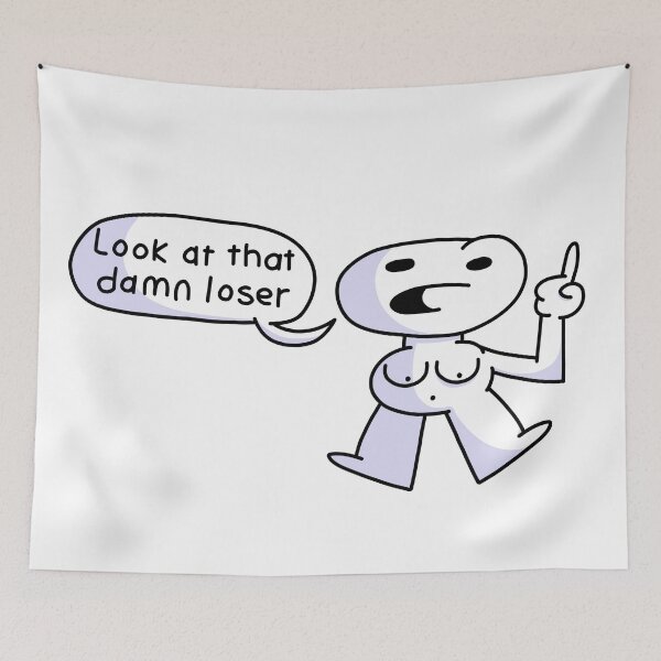 Item preview, look at that damn loser designed and sold by TheCoolestGuyAroundTown.