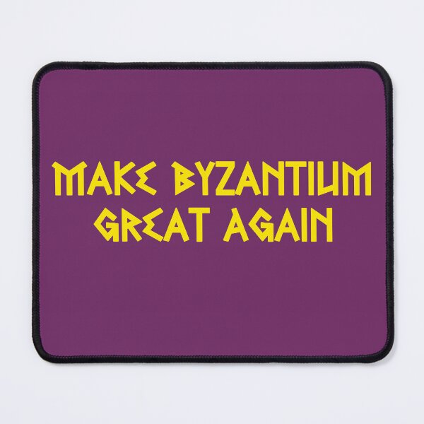 Item preview, Make Byzantium Great Again designed and sold by TimCreations.