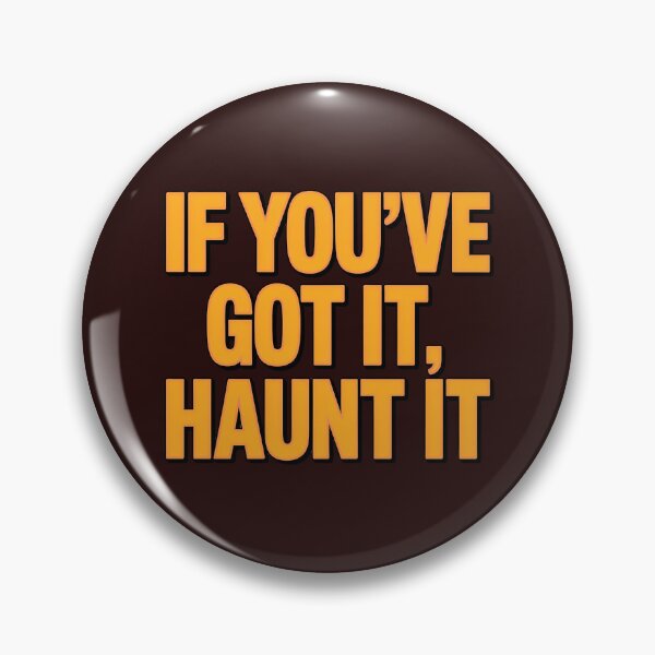Item preview, If You've Got It Haunt It Funny Halloween Quote Shirt designed and sold by Raw Tigers.
