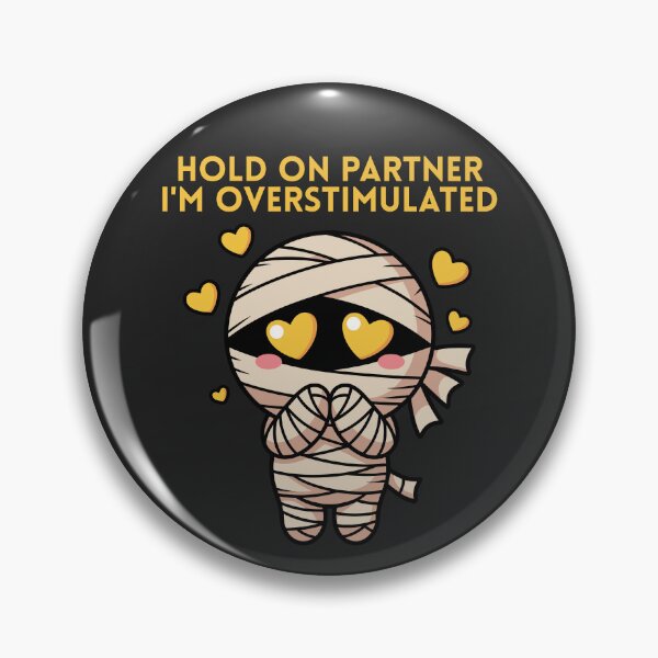 Item preview, Hold On Partner Im Overstimulated Cute Mummy designed and sold by EchoPrint Co..