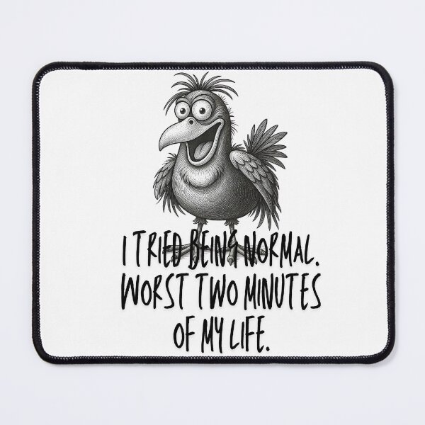 Item preview, I Tried Being Normal Worst Two Minutes Funny Crazy Bird Quote designed and sold by infinitearte.