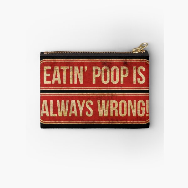 Item preview, Eating Poop Is Always Wrong designed and sold by helenacooper.