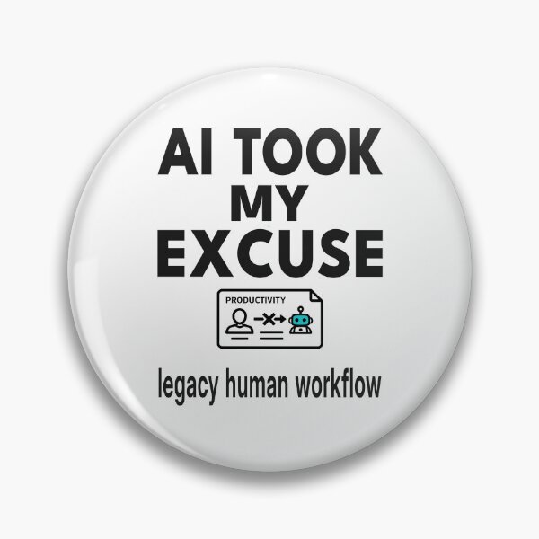 Item preview, AI Took My Excuse  Legacy Human Workflow  Funny AI Office Shirt & Mug designed and sold by "Hedek".