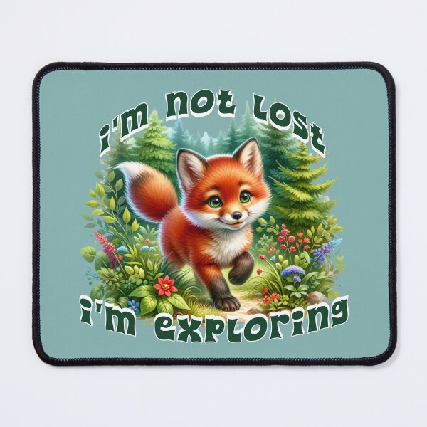 Item preview, I'm Not Lost I'm Exploring Cute Fox Forest Adventure Nature Lover Design designed and sold by Sachie's Studio.