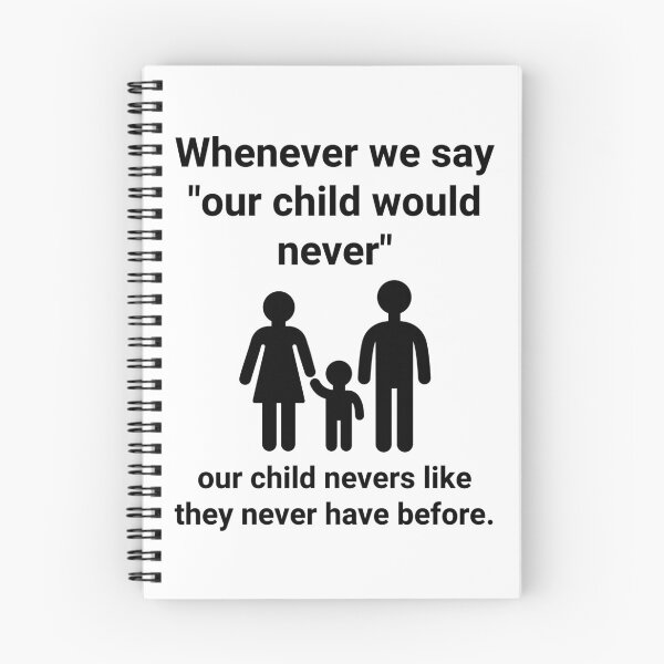 Item preview, Whenever we say “our child would never” designed and sold by Rachel the Artist .