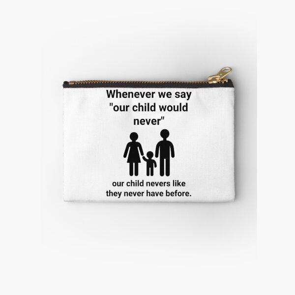 Item preview, Whenever we say “our child would never” designed and sold by Rachel the Artist .