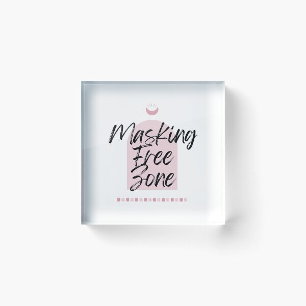 Item preview, Masking Free Zone, Neurodivergency designed and sold by TroppoWellness.