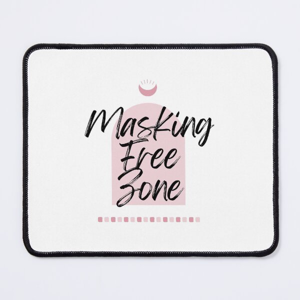 Item preview, Masking Free Zone, Neurodivergency designed and sold by TroppoWellness.