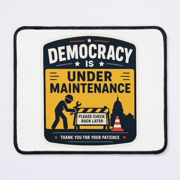 Item preview, Democracy Is Under Maintenance designed and sold by AbstractAnom.