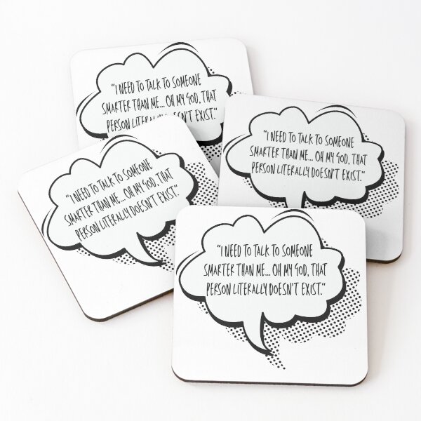 Item preview, Thought cloud comic: I need to talk to someone smarter than me... Oh my God, that person literally doesn't exist. designed and sold by infinitearte.