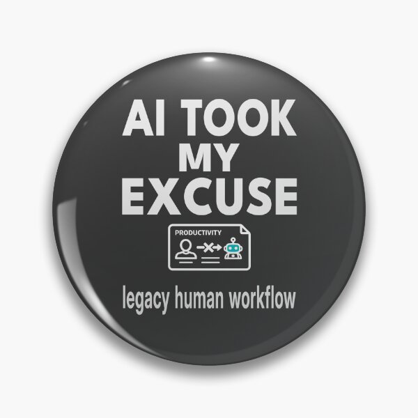 Item preview, AI Took My Excuse  Legacy Human Workflow  Funny AI Office Shirt & Mug designed and sold by "Hedek".