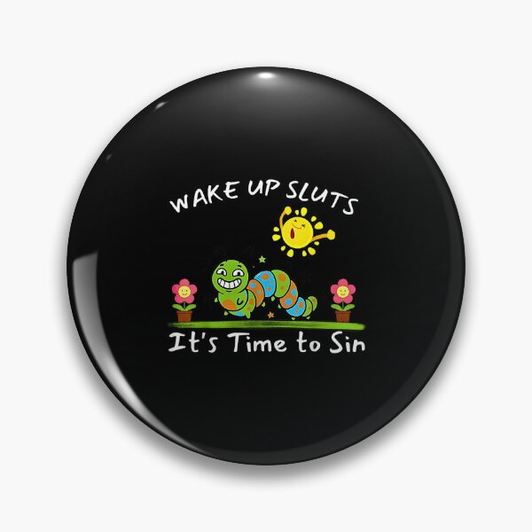 Item preview, Wake Up Sluts It's Time To Sin Cute Chaotic Worm Meme designed and sold by Rahamkshop.