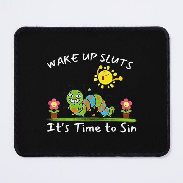 Item preview, Wake Up Sluts It's Time To Sin Cute Chaotic Worm Meme designed and sold by Rahamkshop.