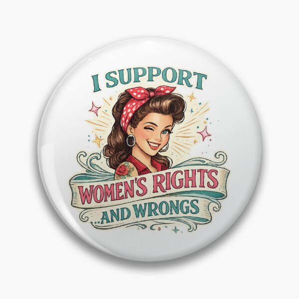Item preview, I Support Women's Rights and Wrongs designed and sold by AbstractAnom.
