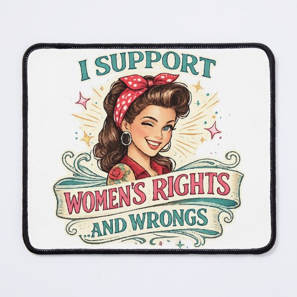Item preview, I Support Women's Rights and Wrongs designed and sold by AbstractAnom.