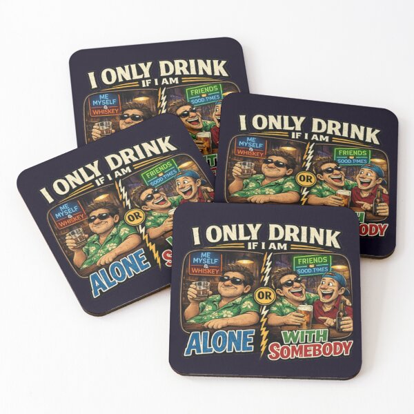 Item preview, I ONLY DRINK IF I AM ALONE OR WITH SOMEBODY designed and sold by PRINTSCHARMINGM.