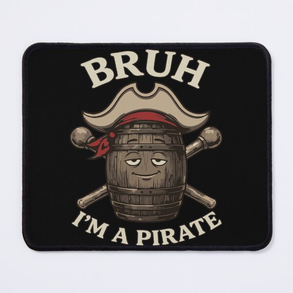 Item preview, Bruh Im A Pirate Funny Barrel Wordplay Meme designed and sold by Arens ★★★★★.