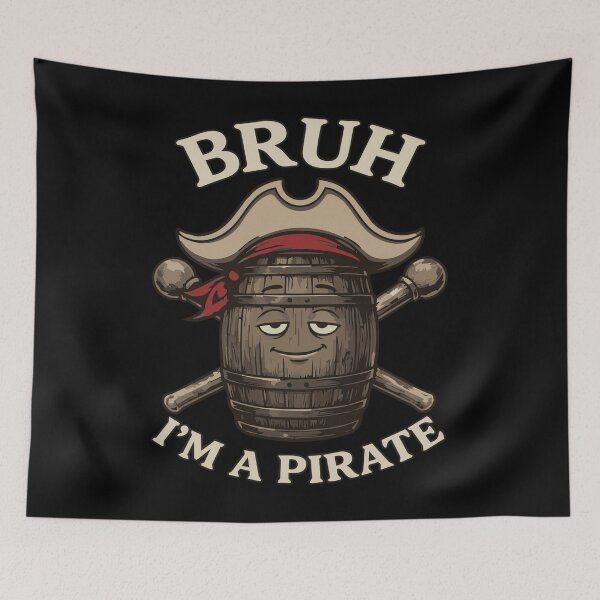 Item preview, Bruh Im A Pirate Funny Barrel Wordplay Meme designed and sold by Arens ★★★★★.
