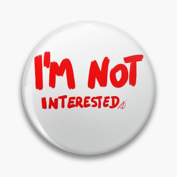 Item preview, I'M NOT interested designed and sold by Kasia1987t.