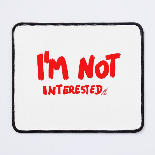 Item preview, I'M NOT interested designed and sold by Kasia1987t.