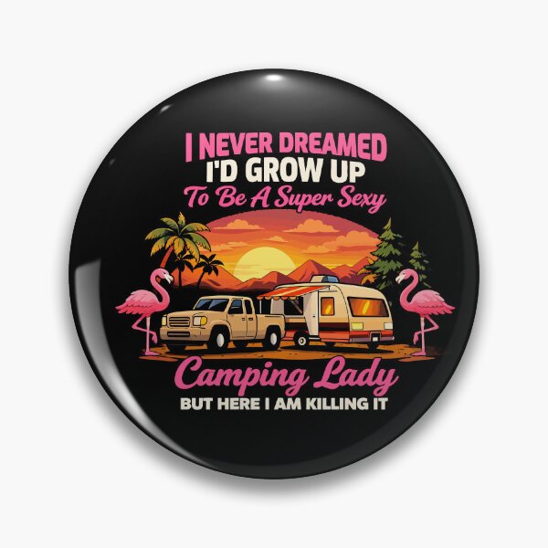 Item preview, I Never Dreamed I'd Grow Up To Be A Camping Lady - RV Camper Flamingo Art designed and sold by BendyBeasts.