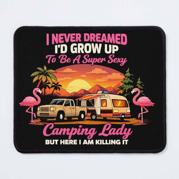 Item preview, I Never Dreamed I'd Grow Up To Be A Camping Lady - RV Camper Flamingo Art designed and sold by BendyBeasts.