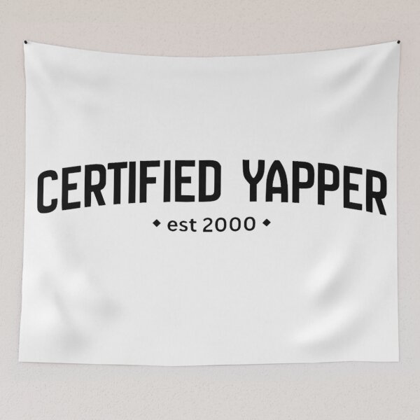 Item preview, Certified Yapper est 2000 designed and sold by John-Xi-Nah.