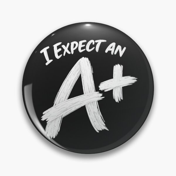 Item preview, I Expect an A+ for teachers or students who want to set a standard. designed and sold by shorethings.