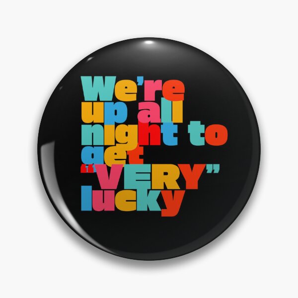 Item preview, We're Up All Night to Get Very Lucky – Funny Retro Party Quote designed and sold by paulo silveira.
