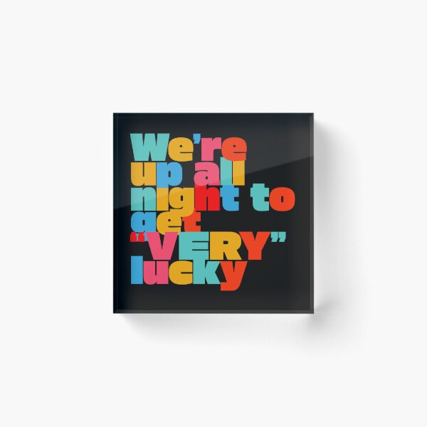 Item preview, We're Up All Night to Get Very Lucky – Funny Retro Party Quote designed and sold by paulo silveira.