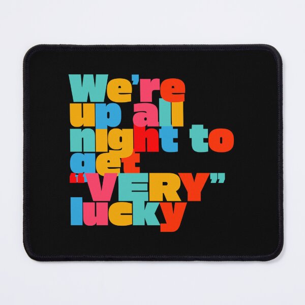Item preview, We're Up All Night to Get Very Lucky – Funny Retro Party Quote designed and sold by paulo silveira.