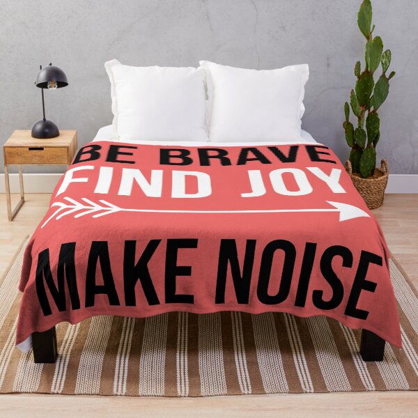 Item preview, Be Brave Find Joy Make Noise designed and sold by Amir Faysal.
