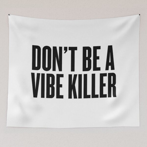 Item preview, Don’t be a vibe killer designed and sold by aprd666.